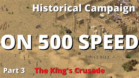 3 Historical Campaign On 500 SPEED The King S Crusade Stronghold