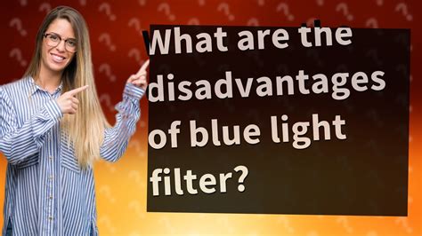 What Are The Disadvantages Of Blue Light Filter Youtube