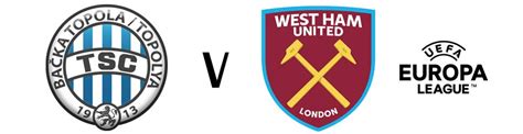 Fk Tsc Ba Ka Topola V West Ham United West Ham United F C