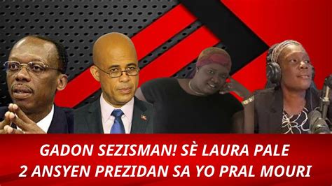 Men Li Papa S Laura Pale Ansyen Prezidan Sa Yo Pral Mouri Vre Esdras