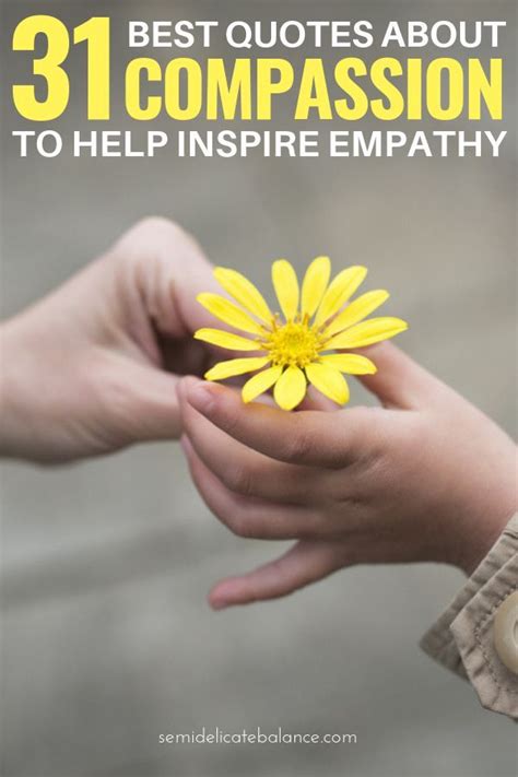 31 Best Compassion Quotes To Inspire Empathy In Yourself And Others Compassion Quotes