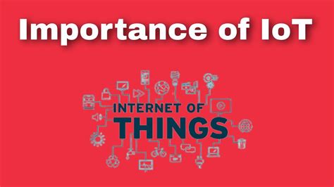 Why Iot Is Important What Are The Benefits Of Internet Of Things Iot To Organisations Youtube