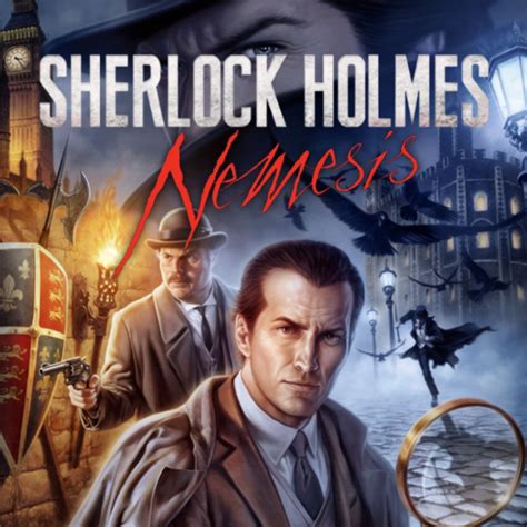 Sherlock Holmes Nemesis Sherlock Holmes Sherlock Holmes Vs The King