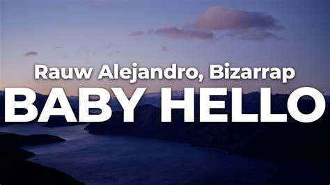 Rauw Alejandro Bizarrap Baby Hello Letra Lyrics Official Music