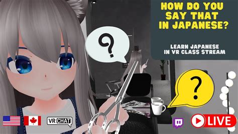 World First Japanese Class In VR Chat How Do You Say That In Japanese