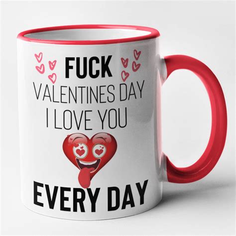 Fuck Valentines I Love You Every Day Hilarious Valentines Etsy