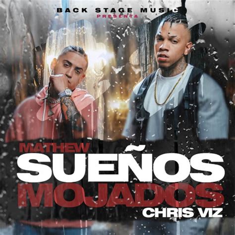 Mathew Junto A Chris Viz Lanzan Sueños Mojados Wow La Revista