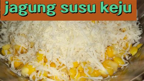 Cara Buat Jasuke Jagung Susu Keju Cemilan Simpel Dan Enak Youtube