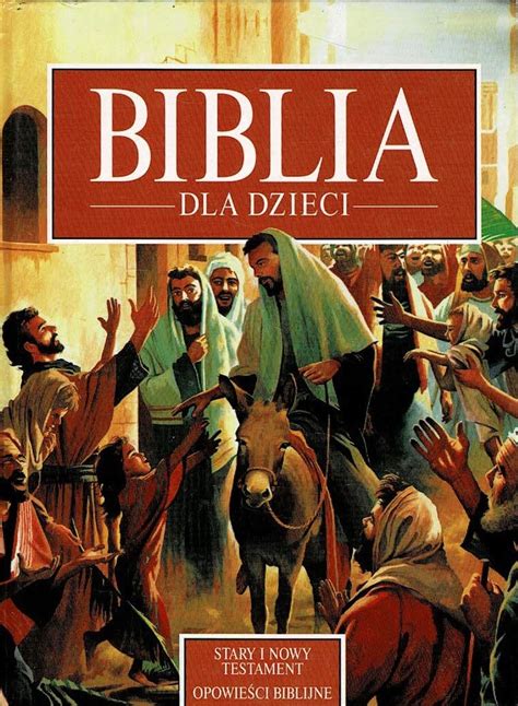 Biblia Dla Dzieci Stary I Nowy Testament 12514363498 Oficjalne