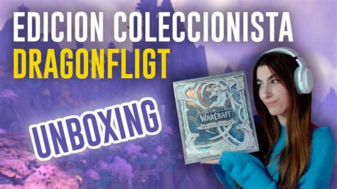 🐲 Edicion Coleccionista De Dragonflight 🐲 Unboxing Itsxro Youtube