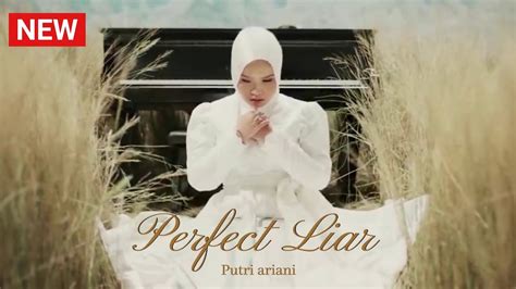 Putri Ariani Perfect Liar Lirik Terjemahan Youtube