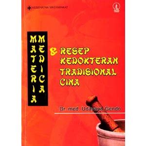 Jual BUKU MATERIA MEDICA DAN RESEP KEDOKTERAN TRADISIONAL CINA DR MED