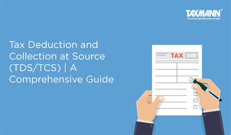 Tax Deduction And Collection At Source Tds Tcs A Comprehensive Guide