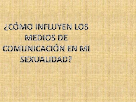 Como Influyen Los Medios De Comunicación En Nuestra Sexualidad