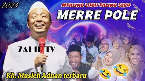 Ceramah Full Seru Kh Musleh Adnan Terbaru Live Probolinggo