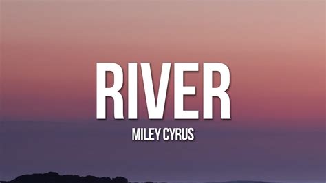 Miley Cyrus River Lyrics YouTube