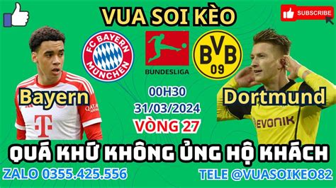 NhẬn ĐỊnh KÈo Bayern Vs Dortmund 00h30 3103 VÒng 27 Bundesliga Vua