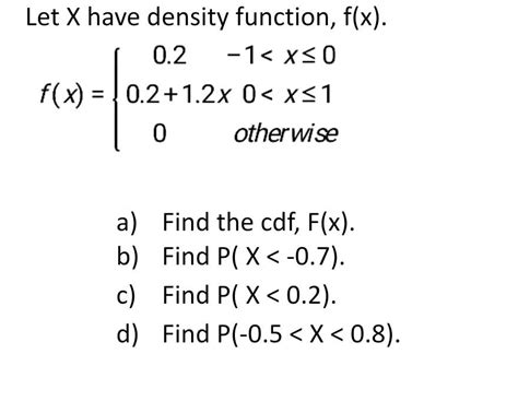 Solved Let X Have Density Function Fx