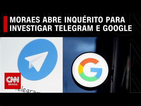 Moraes Abre Investiga O Contra Diretores Do Google E Telegram Por