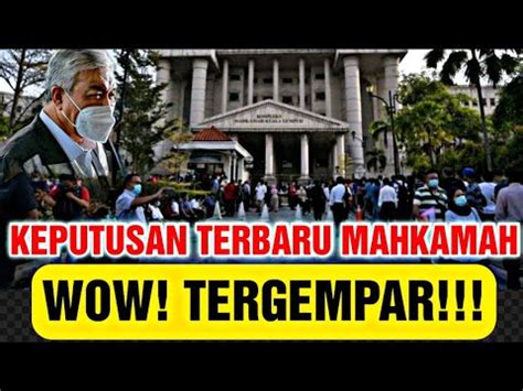 4 JULAI 2022 KEPUTUSAN TERBARU MAHKAMAH WOW TERGEMPAR YouTube