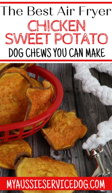 Air Fryer Chicken Sweet Potato Dog Chews My Aussie Service Dog