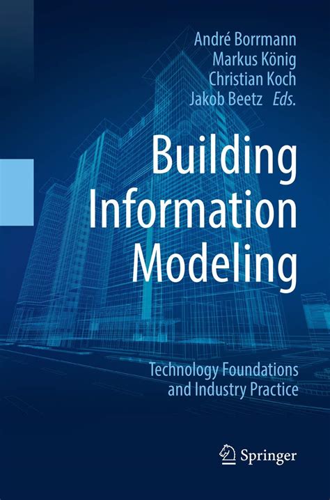 Building Information Modeling Technology Foundations And Industry