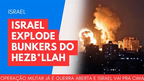 URGENTE Israel explode Bunkers do Hezbollah O que virá a seguir