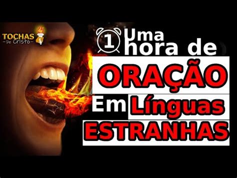 Hora De Hora O Em L Nguas Estranhas Youtube