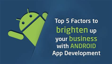 Top 5 Benefits Of Android App Development For Businesses Android App