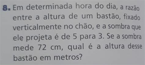 Solved Em Determinada Hora Do Dia A Raz O Entre A Altura De Um Bast O