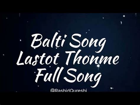 Balti Song Lastot Thonme Full Song YouTube