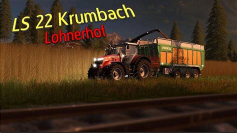 LS 22 Platinum Edition Map Krumbach Unser Lohnerhof YouTube