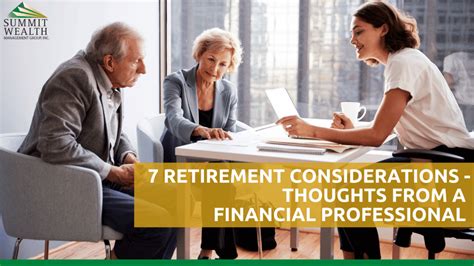 7 Retirement Considerations Summit Wealth Management Group