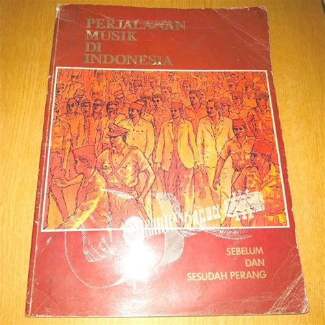 Jual Buku Perjalanan Musik Di Indonesia Sebelum Dan Sesudah Perang