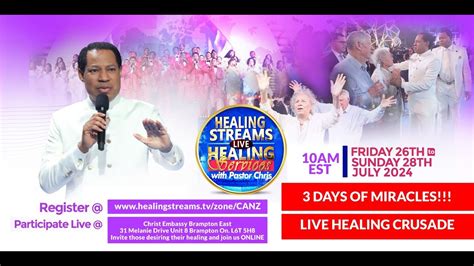 HEALING STREAMS LIVE HEALING SERVICE WITH PASTOR CHRIS JULY 27TH TH