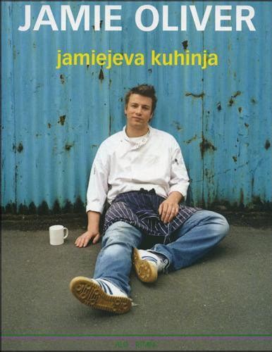 Jamiejeva Kuhinja Jamie Oliver Knjiga Ba Knji Ara