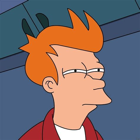 Create Meme Futurama Fry Is Suspicious Futurama Fry Fry From