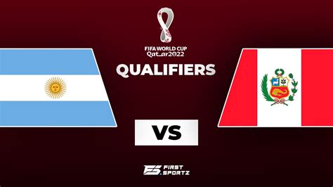 2022 World Cup Qualifiers: Argentina vs Peru Live Stream, Preview and Prediction – FirstSportz