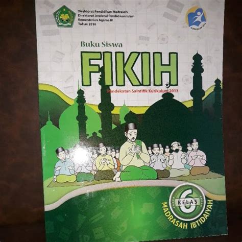 Jual FIKIH KELAS 6 MI SD BUKU SISWA KEMENAG KURIKULUM 2013 K13 Shopee