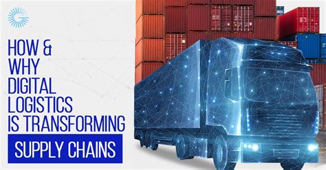 Unleashing The Power Of Connectivity How Digital Logistics Is Revolutionizing Supply Chains