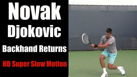 Novak Djokovic Backhand Returns In Hd Super Slow Motion Youtube