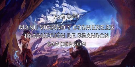 KyG 040 Charlando Sobre Brandon Sanderson Con Manu Viciano Traductor