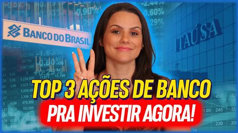 top  acoes de banco  investir agora youtube