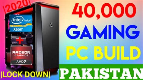 Rs 40 000 Gaming Pc Build In Pakistan 2020 After Lock Down YouTube