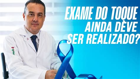 Exame Do Toque Ainda Deve Ser Realizado Dr Andr Matos