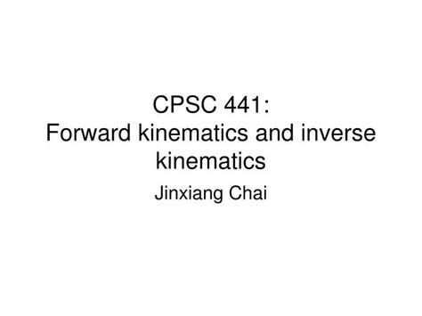 Ppt Cpsc Forward Kinematics And Inverse Kinematics Powerpoint