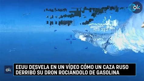 EEUU desvela en un vídeo cómo un caza ruso derribó su dron rociándolo