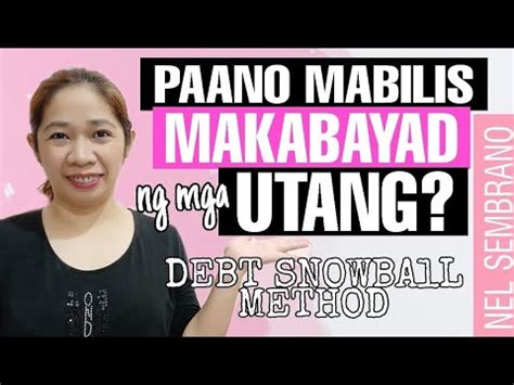 Paano Mabilis Makabayad Ng Mga Utang Debt Snowball Method