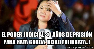 Meme Personalizado El Poder Judicial A Os De Prisi N Para Rata