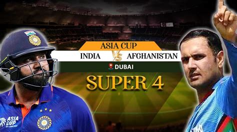 India Vs Afghanistan T Asia Cup Super Highlights India Vs